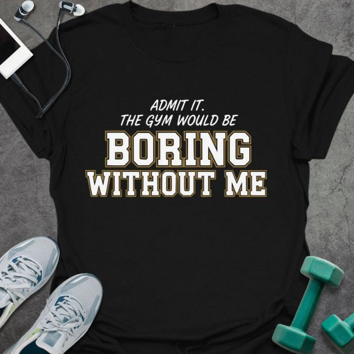 Admit It V T-Shirt - Gym Graphic Tee - Gift for Gym Lovers - Unisex
