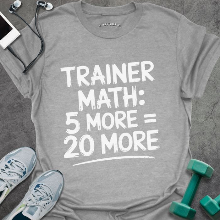 20 More T-Shirt - Gym Graphic Tee - Gift for Gym Lovers - Unisex