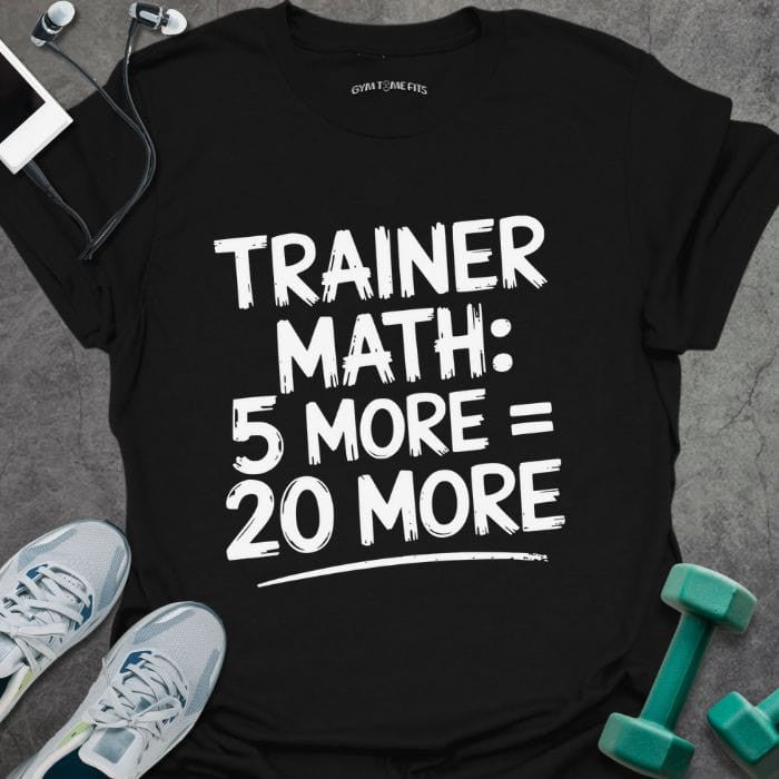 20 More T-Shirt - Gym Graphic Tee - Gift for Gym Lovers - Unisex