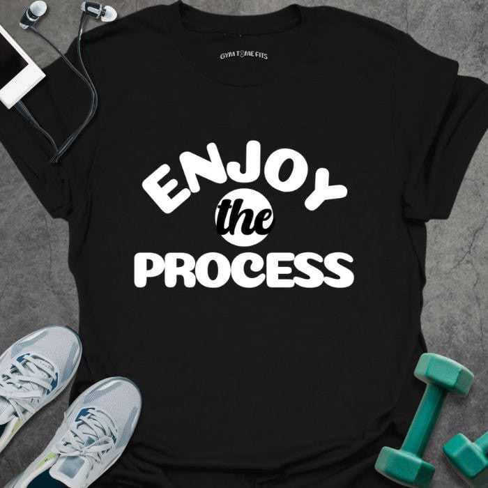 Enjoy The Process T-Shirt - Gym Graphic Tee - Gift for Gym Lovers - Unisex
