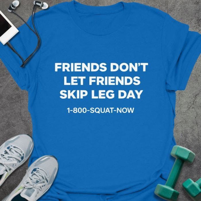 Friends Don't T-Shirt - Gym Graphic Tee - Gift for Gym Lovers - Unisex