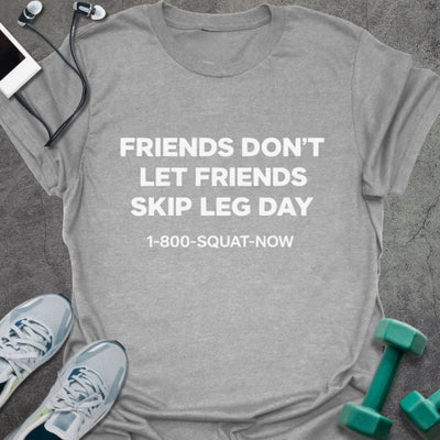 Friends Don't T-Shirt - Gym Graphic Tee - Gift for Gym Lovers - Unisex