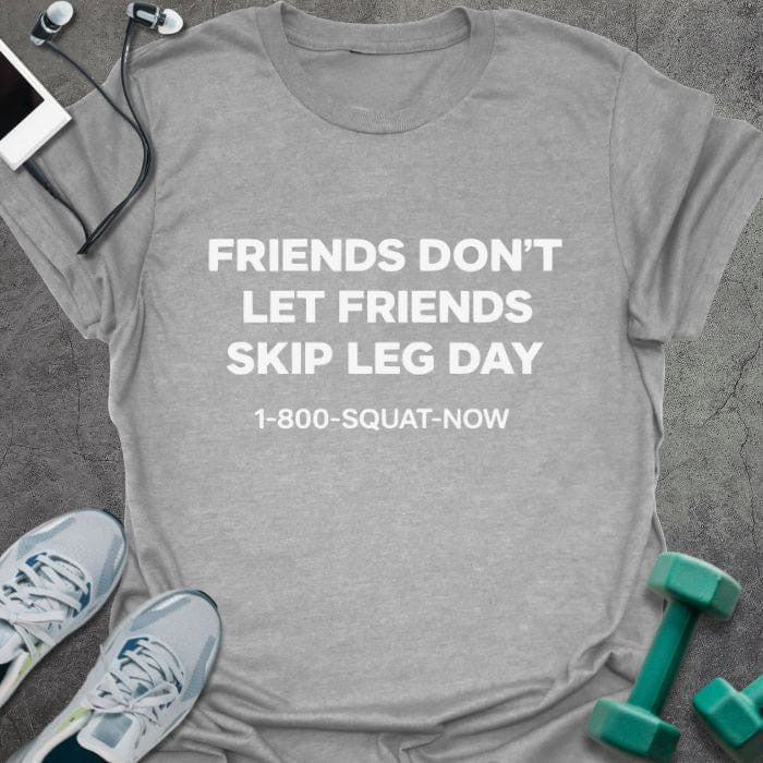 Friends Don't T-Shirt - Gym Graphic Tee - Gift for Gym Lovers - Unisex
