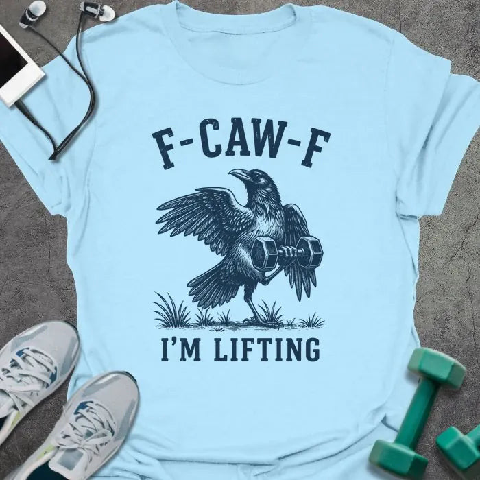 Caw Lifting T-Shirt - Gym Graphic Tee - Gift for Gym Lovers - Unisex