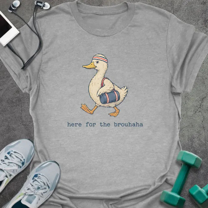 Duck Brouhaha T-Shirt - Gym Graphic Tee - Gift for Gym Lovers - Unisex