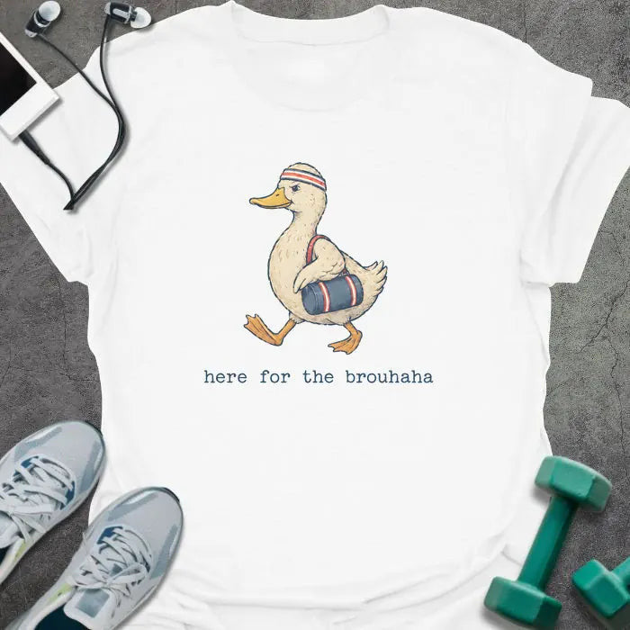 Duck Brouhaha T-Shirt - Gym Graphic Tee - Gift for Gym Lovers - Unisex