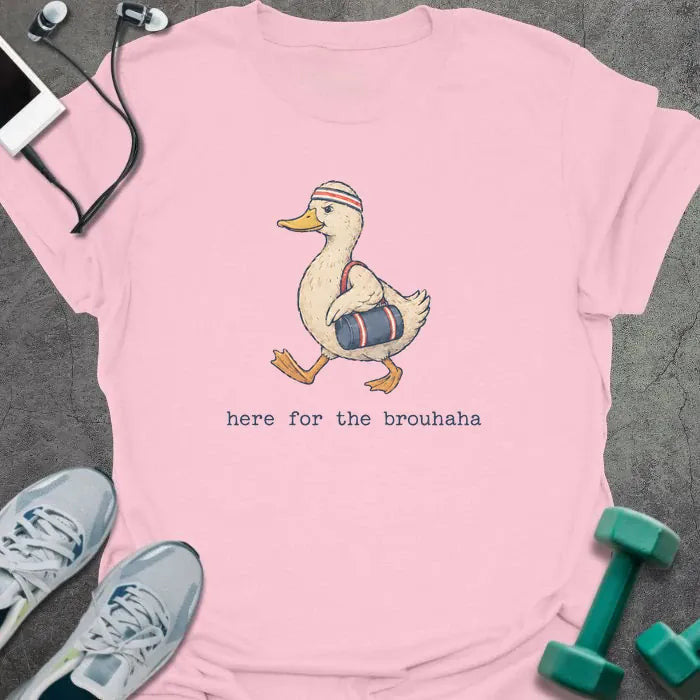 Duck Brouhaha T-Shirt - Gym Graphic Tee - Gift for Gym Lovers - Unisex