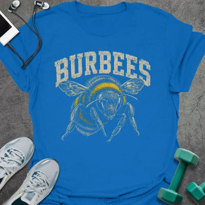 Bee Burpees T-Shirt - Gym Graphic Tee - Gift for Gym Lovers - Unisex