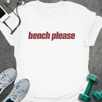 Bench Please T-Shirt - Gym Graphic Tee - Gift for Gym Lovers - Unisex