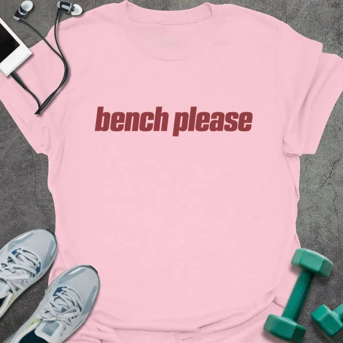 Bench Please T-Shirt - Gym Graphic Tee - Gift for Gym Lovers - Unisex
