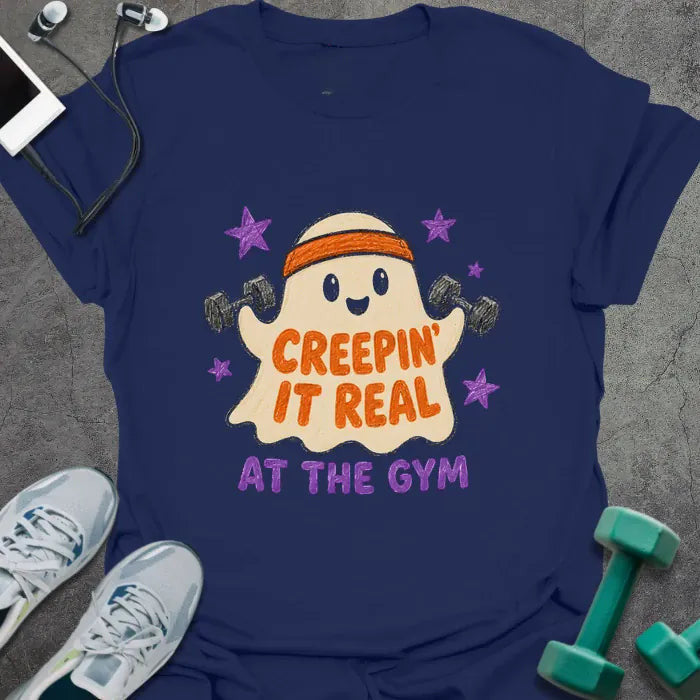 Creepin Real T-Shirt - Gym Graphic Tee - Gift for Gym Lovers - Unisex
