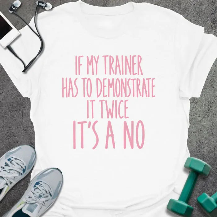 Demonstrate Twice T-Shirt - Gym Graphic Tee - Gift for Gym Lovers - Unisex