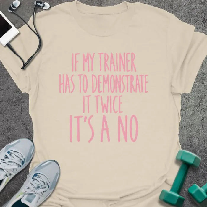 Demonstrate Twice T-Shirt - Gym Graphic Tee - Gift for Gym Lovers - Unisex