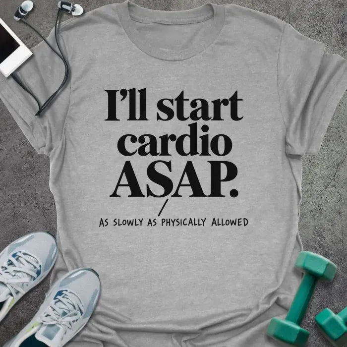 Cardio ASAP T-Shirt - Gym Graphic Tee - Gift for Gym Lovers - Unisex