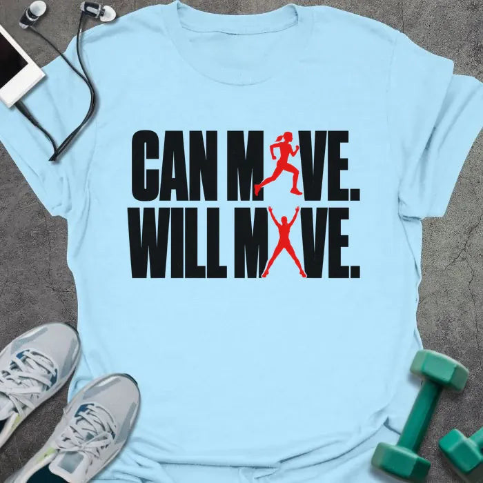 Can Move T-Shirt - Gym Graphic Tee - Gift for Gym Lovers - Unisex
