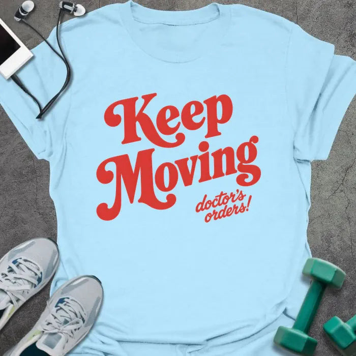 Doctors Orders T-Shirt - Gym Graphic Tee - Gift for Gym Lovers - Unisex