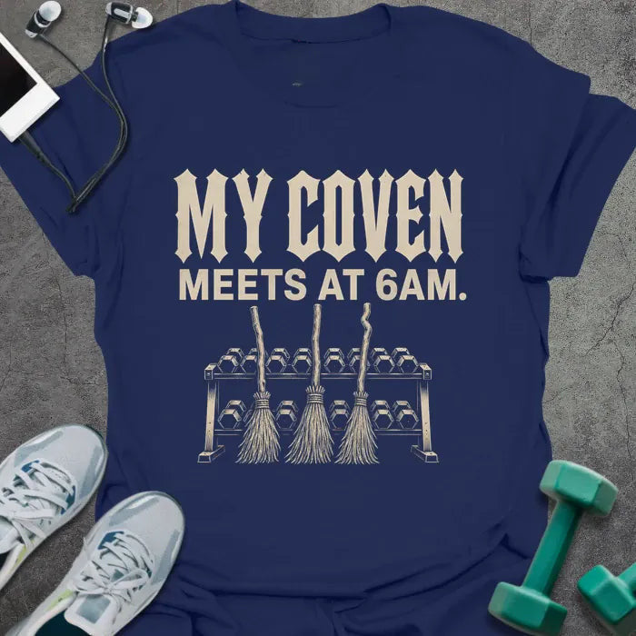 Coven 6AM T-Shirt - Gym Graphic Tee - Gift for Gym Lovers - Unisex