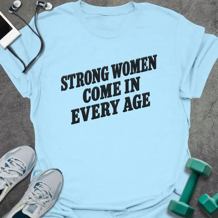 Every Age T-Shirt - Gym Graphic Tee - Gift for Gym Lovers - Unisex