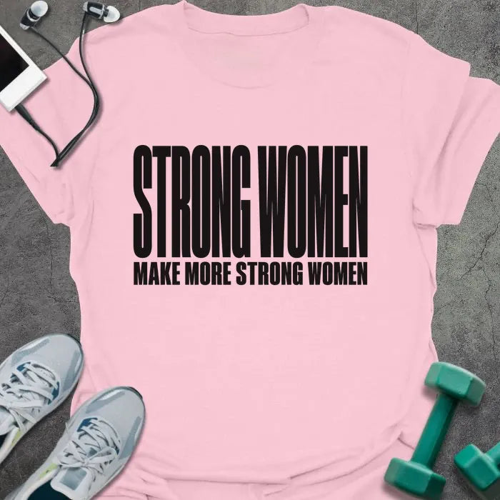 Strong Women T-Shirt - Gym Graphic Tee - Gift for Gym Lovers - Unisex