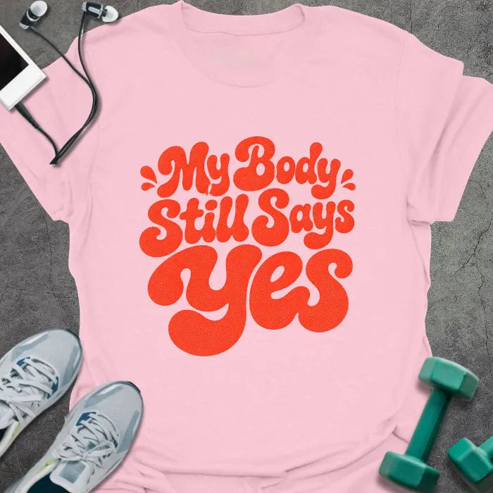Body Yes T-Shirt - Gym Graphic Tee - Gift for Gym Lovers - Unisex