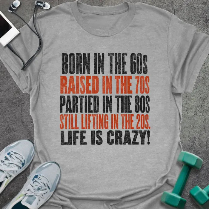 Born Sixties T-Shirt - Gym Graphic Tee - Gift for Gym Lovers - Unisex