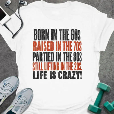 Born Sixties T-Shirt - Gym Graphic Tee - Gift for Gym Lovers - Unisex