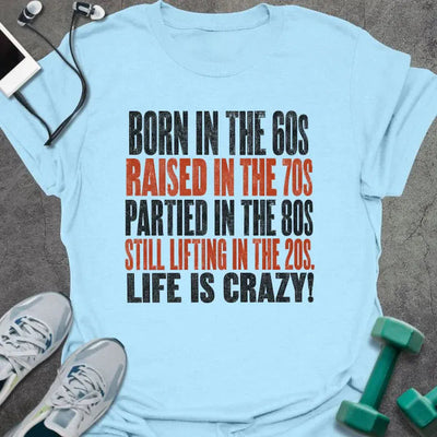 Born Sixties T-Shirt - Gym Graphic Tee - Gift for Gym Lovers - Unisex