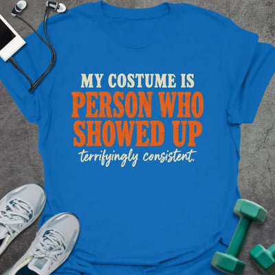 Costume Consistent T-Shirt - Gym Graphic Tee - Gift for Gym Lovers - Unisex