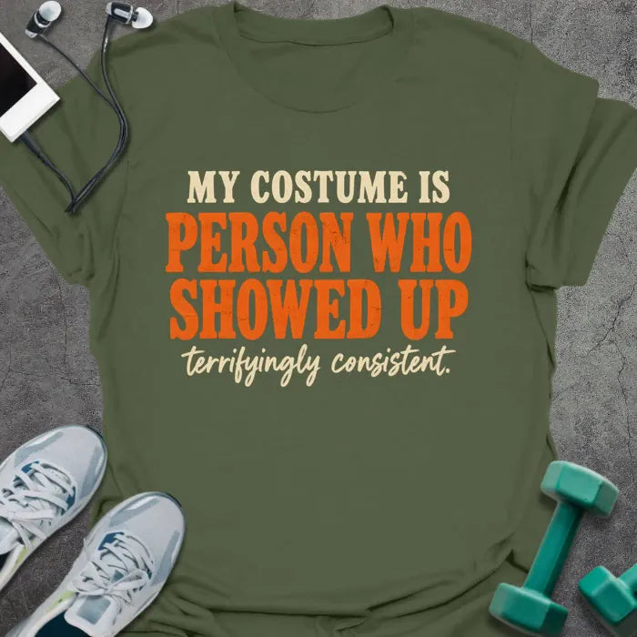 Costume Consistent T-Shirt - Gym Graphic Tee - Gift for Gym Lovers - Unisex