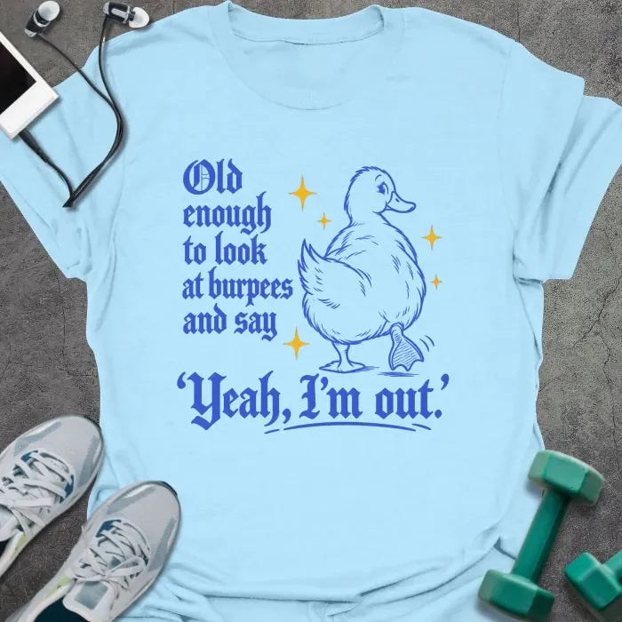 Duck Burpees T-Shirt - Gym Graphic Tee - Gift for Gym Lovers - Unisex