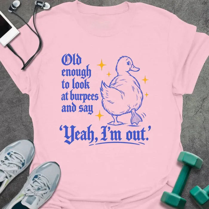 Duck Burpees T-Shirt - Gym Graphic Tee - Gift for Gym Lovers - Unisex