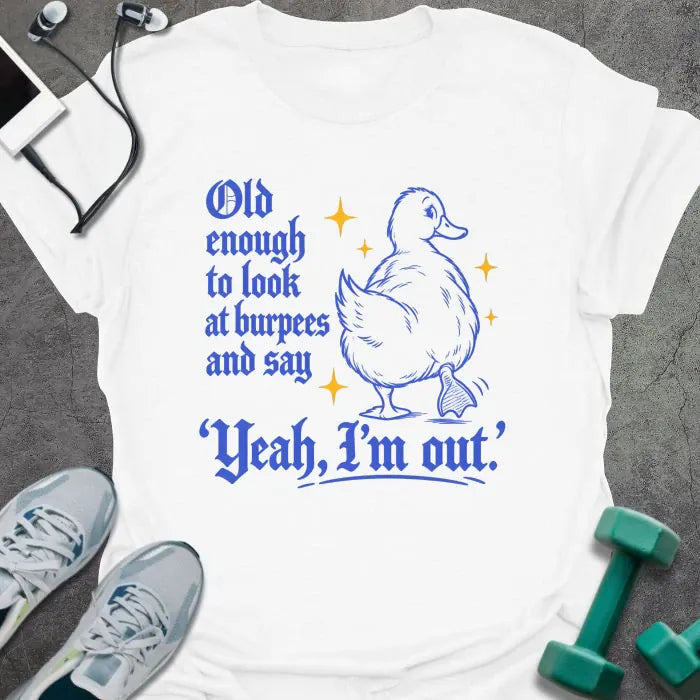 Duck Burpees T-Shirt - Gym Graphic Tee - Gift for Gym Lovers - Unisex
