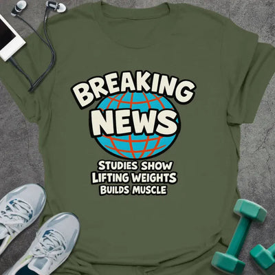 Breaking News T-Shirt - Gym Graphic Tee - Gift for Gym Lovers - Unisex