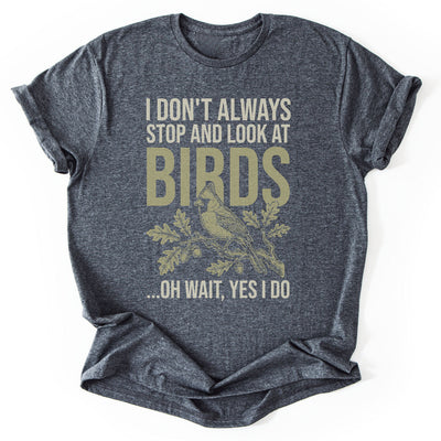 Stop for Birds T-Shirt - Nature Graphic Tee - Gift for Nature Lovers - Unisex
