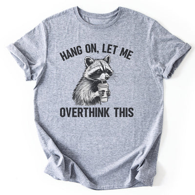 Overthinking Funny T-Shirt - Nature Graphic Tee - Gift for Nature Lovers - Unisex