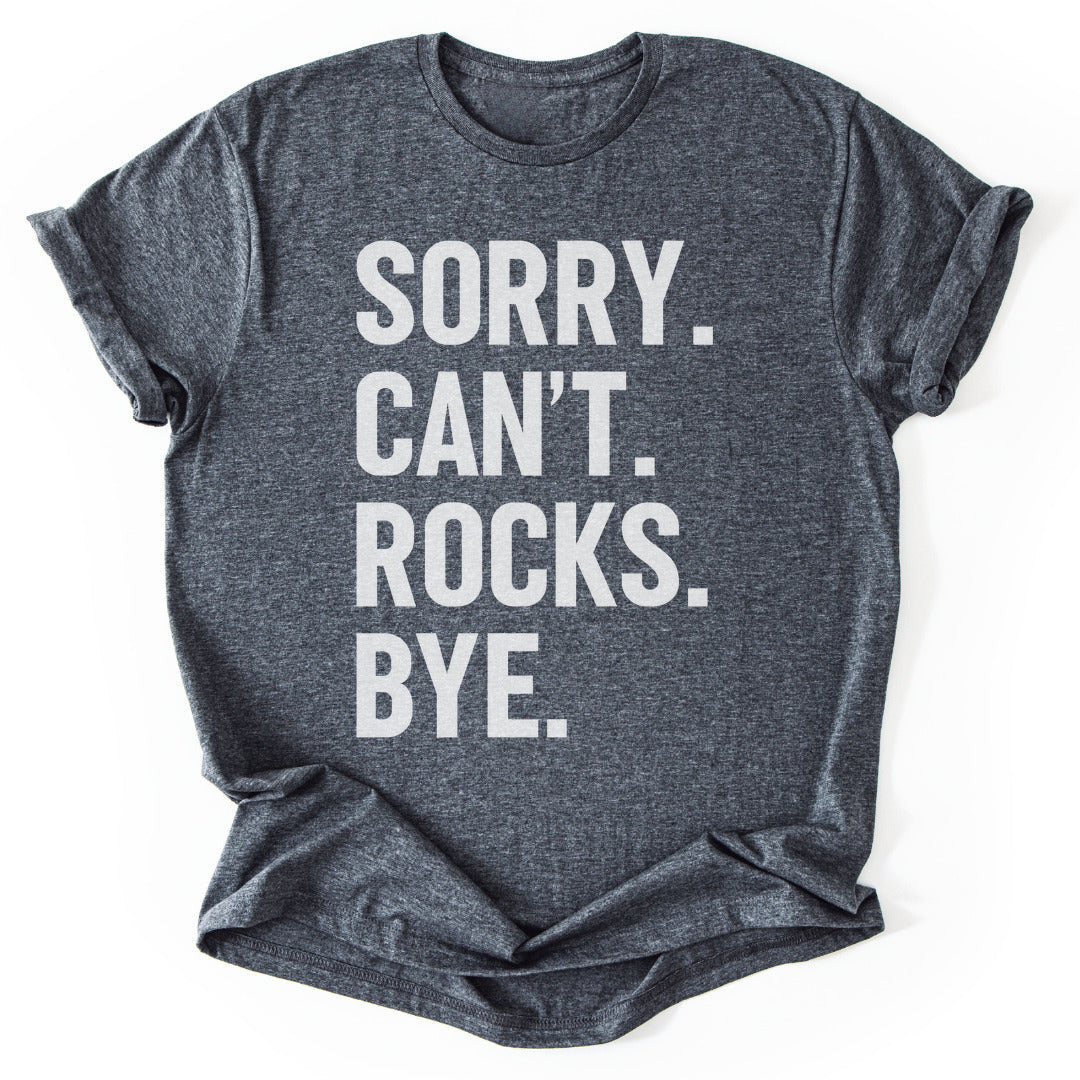 Sorry Can't Rocks Funny T-Shirt - Nature Graphic Tee - Gift for Nature Lovers - Unisex