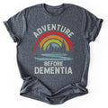 Before Dementia T-Shirt - Nature Graphic Tee - Gift for Nature Lovers - Unisex