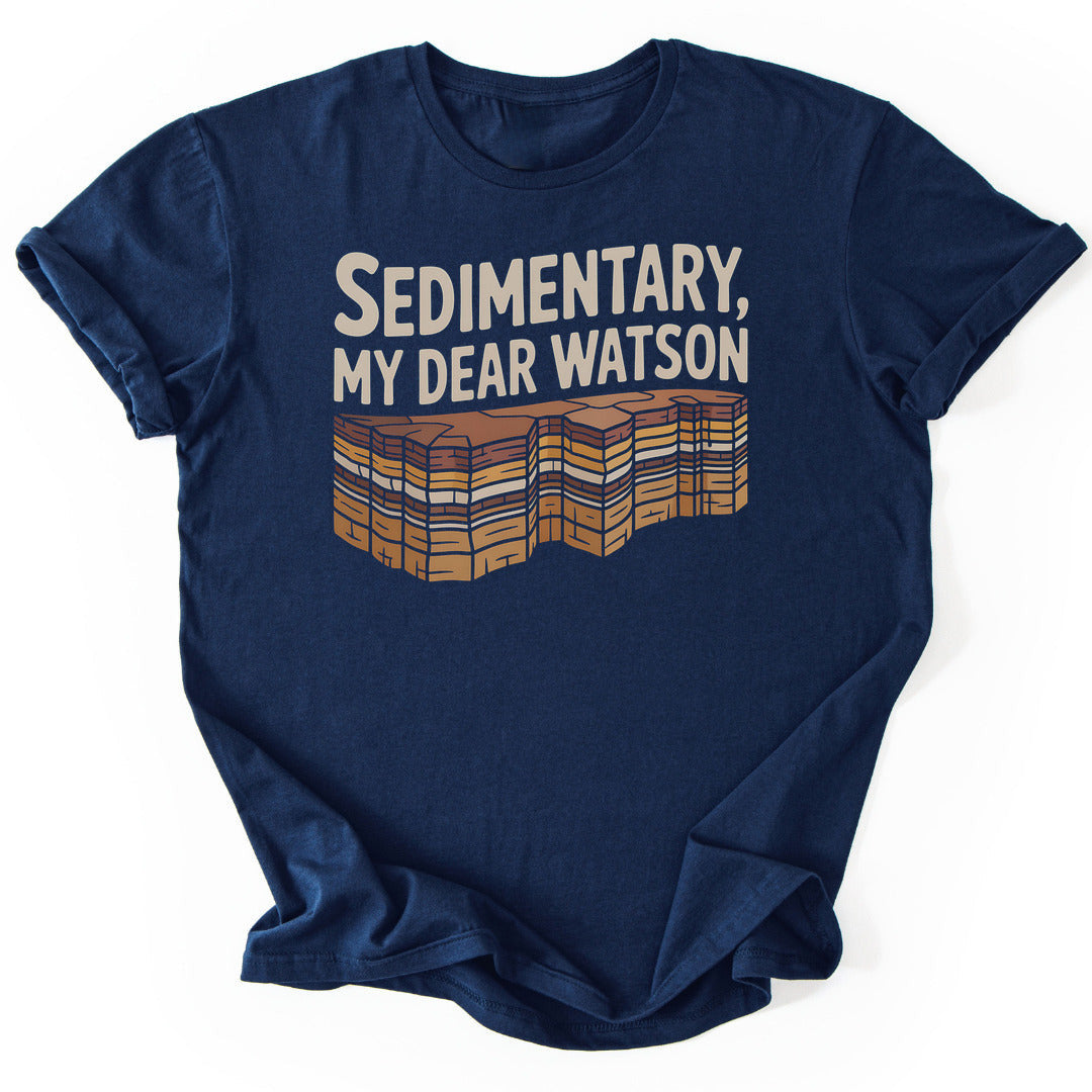 Sedimentary, Watson T-Shirt - Nature Graphic Tee - Gift for Nature Lovers - Unisex
