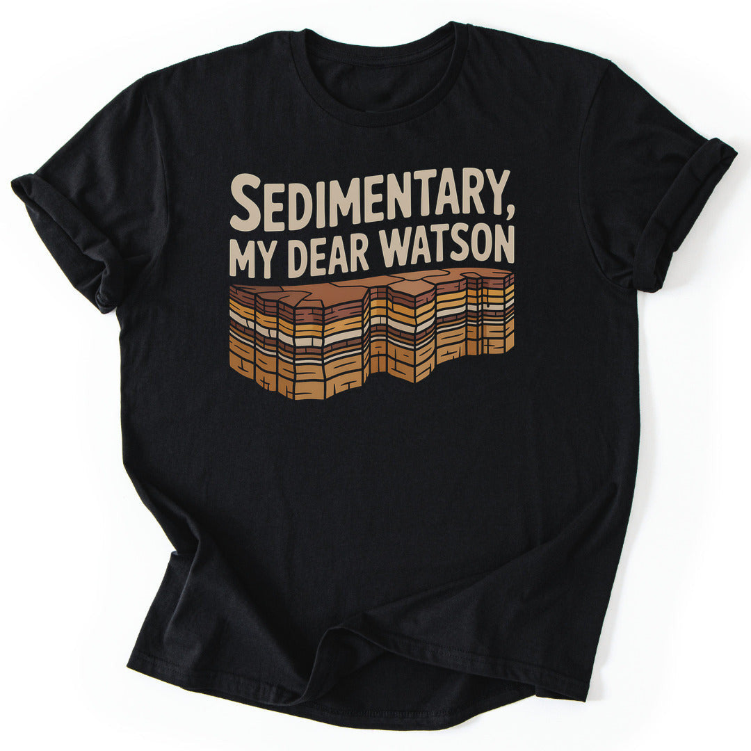 Sedimentary, Watson T-Shirt - Nature Graphic Tee - Gift for Nature Lovers - Unisex