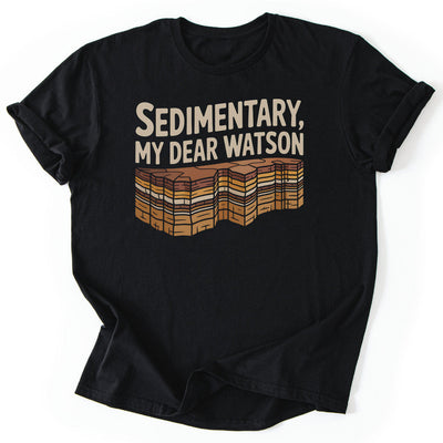 Sedimentary, Watson T-Shirt - Nature Graphic Tee - Gift for Nature Lovers - Unisex