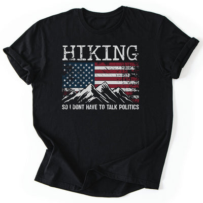 4th July Hiking Not Politics T-Shirt - Nature Graphic Tee - Gift for Nature Lovers - Unisex