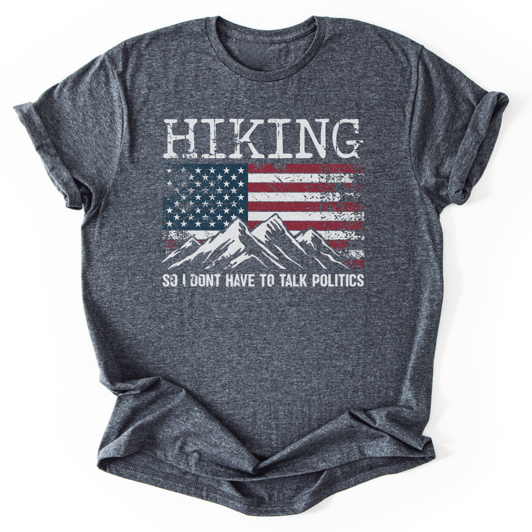4th July Hiking Not Politics T-Shirt - Nature Graphic Tee - Gift for Nature Lovers - Unisex