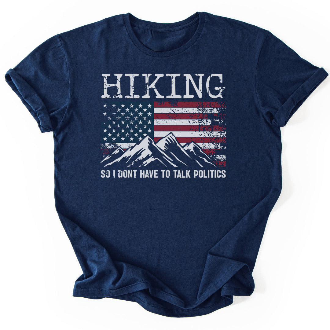 4th July Hiking Not Politics T-Shirt - Nature Graphic Tee - Gift for Nature Lovers - Unisex