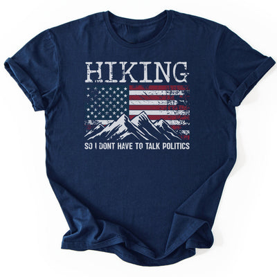 4th July Hiking Not Politics T-Shirt - Nature Graphic Tee - Gift for Nature Lovers - Unisex