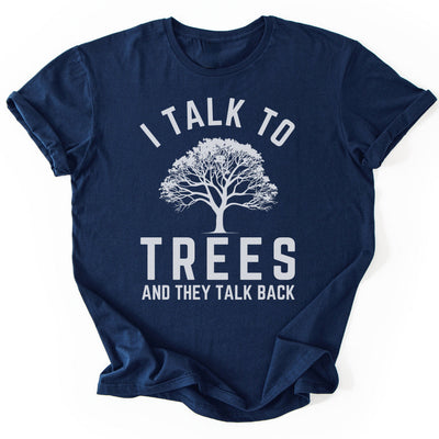 I Talk To Trees T-Shirt - Nature Graphic Tee - Gift for Nature Lovers - Unisex