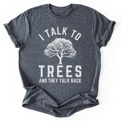 I Talk To Trees T-Shirt - Nature Graphic Tee - Gift for Nature Lovers - Unisex