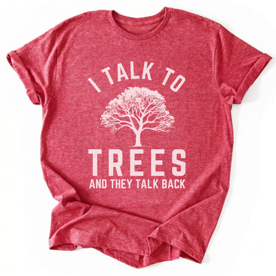 I Talk To Trees T-Shirt - Nature Graphic Tee - Gift for Nature Lovers - Unisex