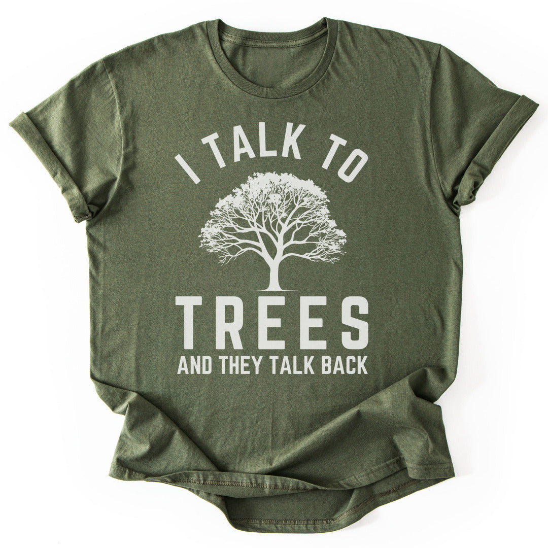 I Talk To Trees T-Shirt - Nature Graphic Tee - Gift for Nature Lovers - Unisex
