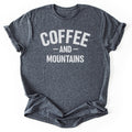 Coffee AND Mountains T-Shirt - Nature Graphic Tee - Gift for Nature Lovers - Unisex