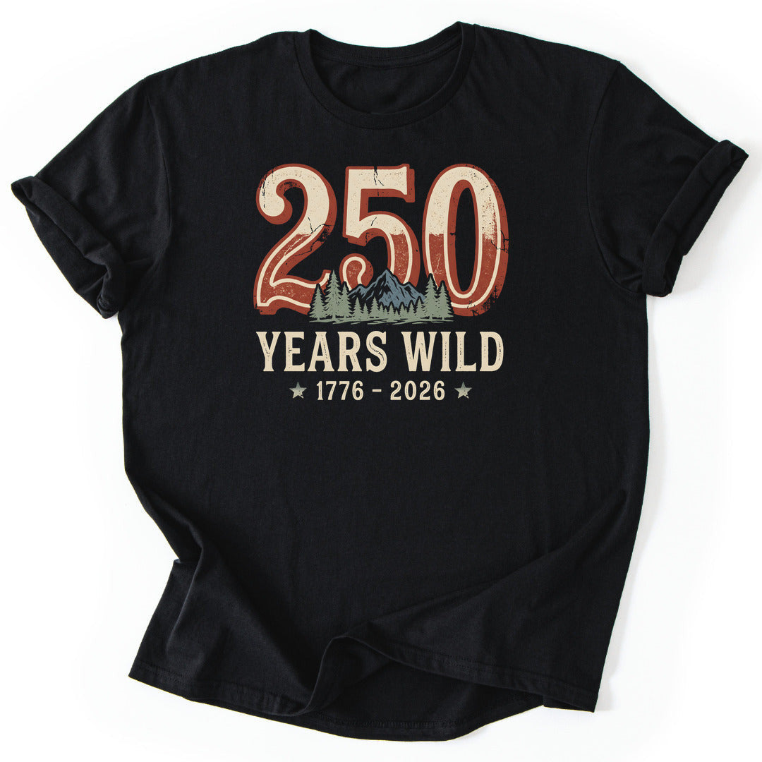 250 Years Wild T-Shirt - Nature Graphic Tee - Gift for Nature Lovers - Unisex